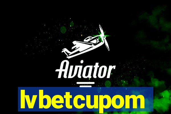 lvbetcupom