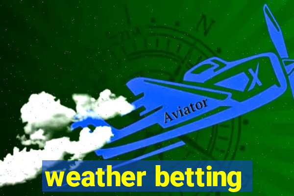 weather betting