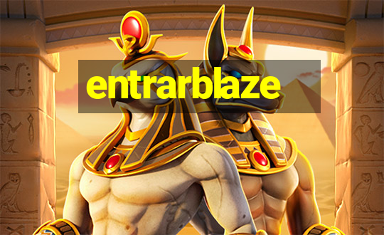 entrarblaze