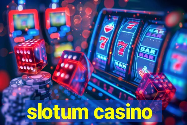 slotum casino