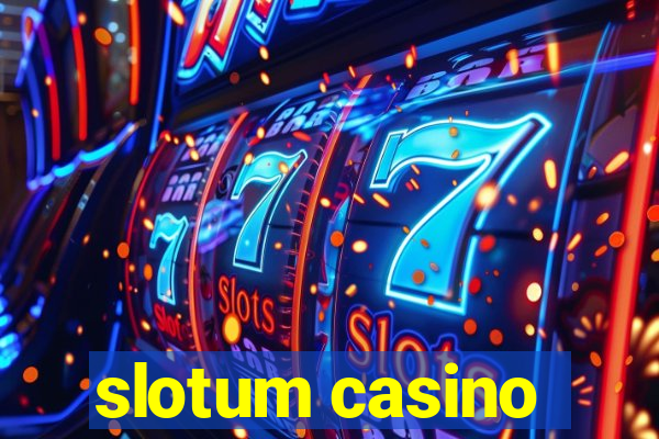 slotum casino