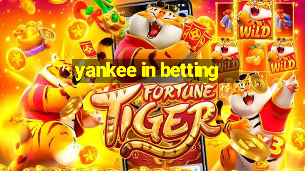 yankee in betting