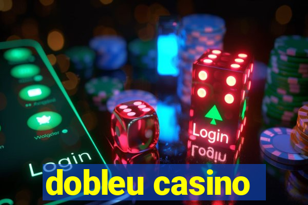 dobleu casino