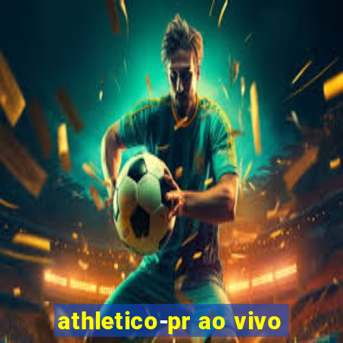 athletico-pr ao vivo