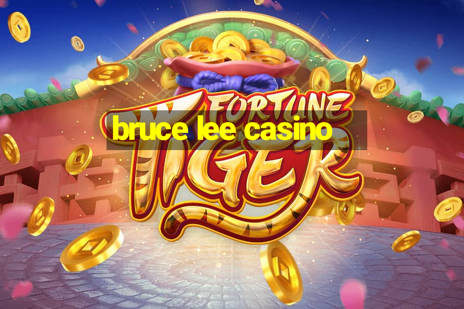 bruce lee casino