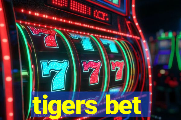 tigers bet