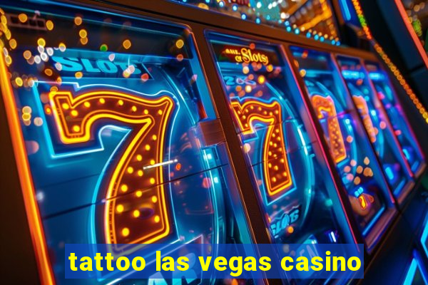 tattoo las vegas casino