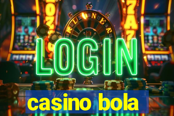 casino bola