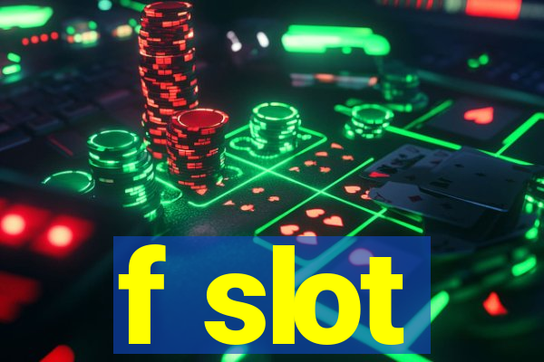 f slot