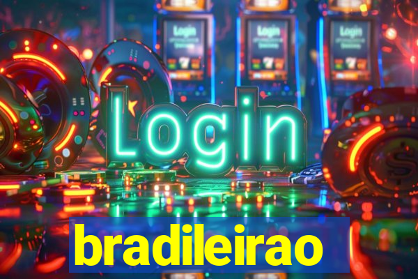 bradileirao