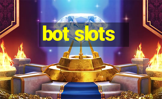 bot slots