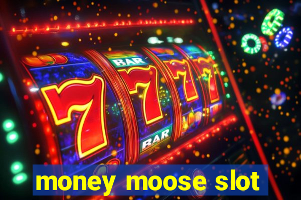 money moose slot