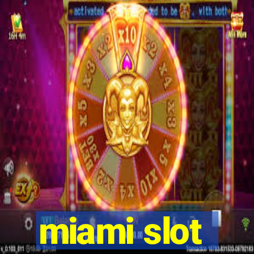 miami slot