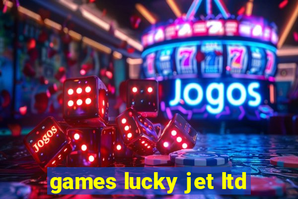 games lucky jet ltd