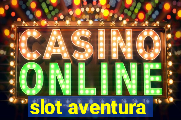 slot aventura