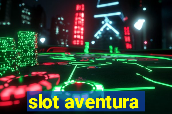 slot aventura