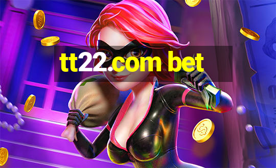 tt22.com bet