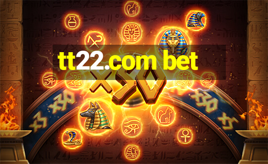 tt22.com bet