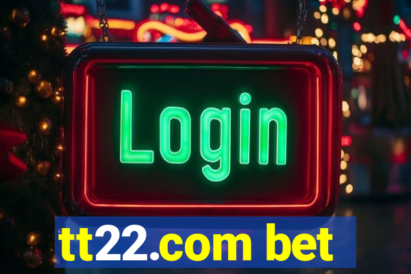 tt22.com bet