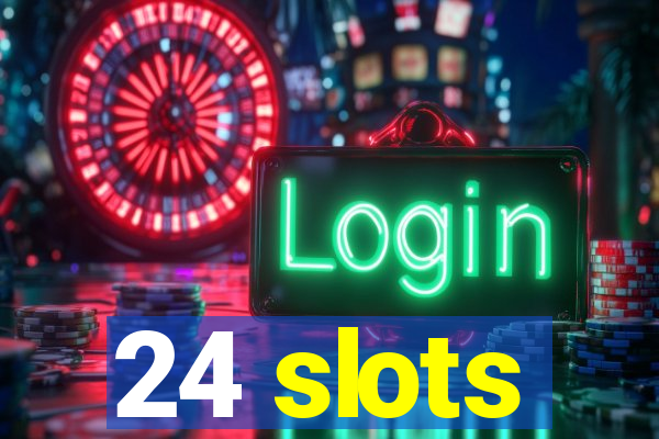 24 slots