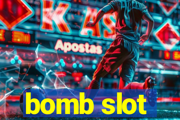 bomb slot