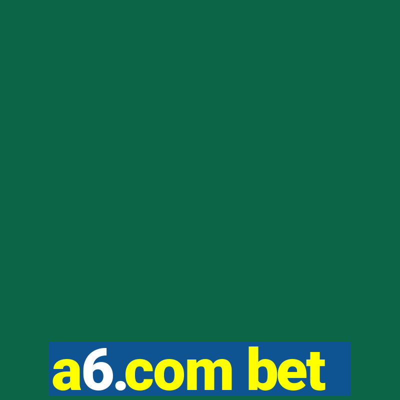 a6.com bet