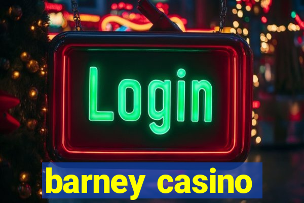 barney casino