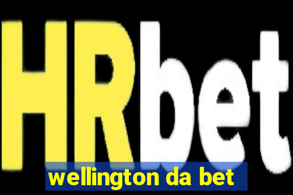 wellington da bet