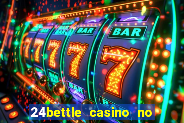 24bettle casino no deposit bonus codes