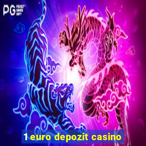 1 euro depozit casino