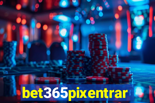 bet365pixentrar