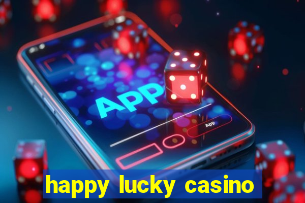 happy lucky casino