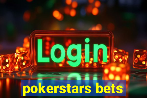 pokerstars bets