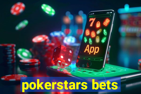 pokerstars bets