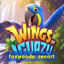 foxwoods resort casino casinos