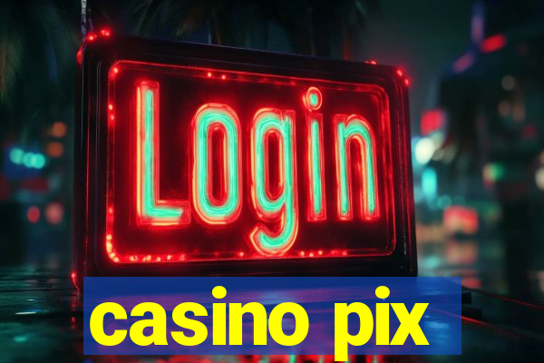 casino pix