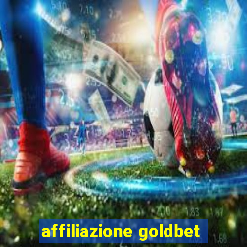 affiliazione goldbet