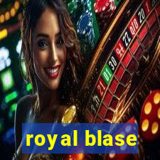 royal blase