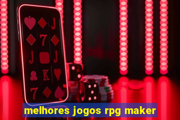 melhores jogos rpg maker