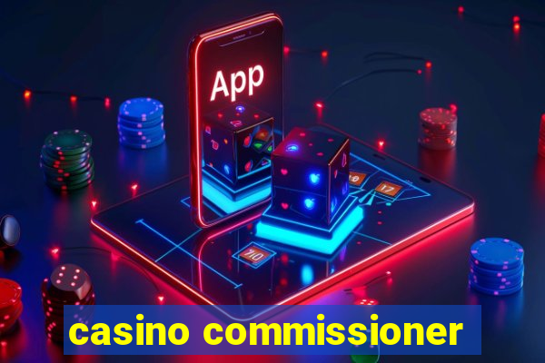 casino commissioner