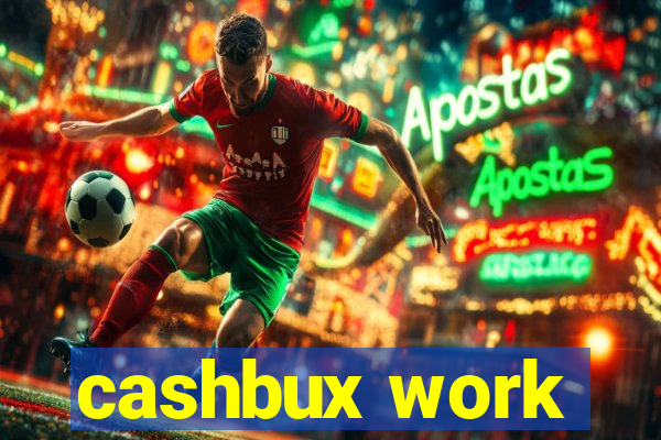 cashbux work