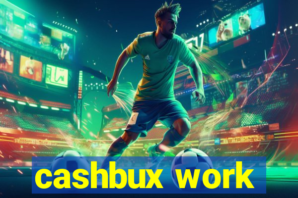 cashbux work