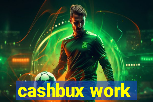 cashbux work