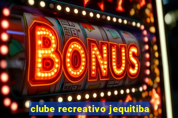 clube recreativo jequitiba