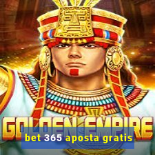 bet 365 aposta gratis