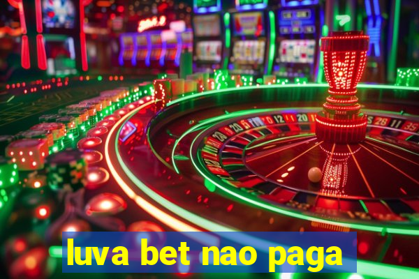 luva bet nao paga