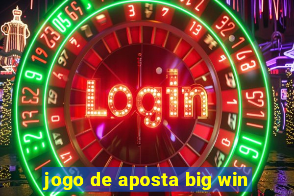 jogo de aposta big win