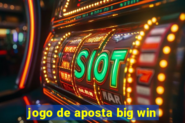 jogo de aposta big win