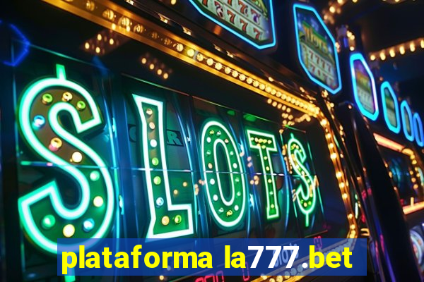 plataforma la777.bet