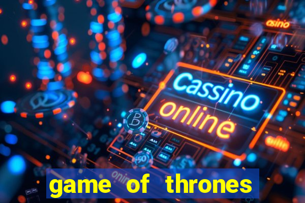 game of thrones 243 win ways slot review